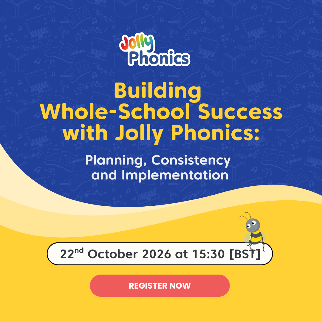 Building Whole-School Success with Jolly Phonics: